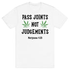 Pass Joints Not Judgements T-Shirt