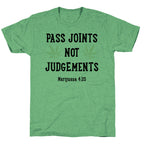 Pass Joints Not Judgements Unisex Triblend Tee
