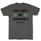 Pass Joints Not Judgements Unisex Triblend Tee