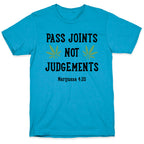 Pass Joints Not Judgements Unisex Triblend Tee
