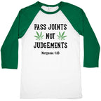 Pass Joints Not Judgements Baseball Tee