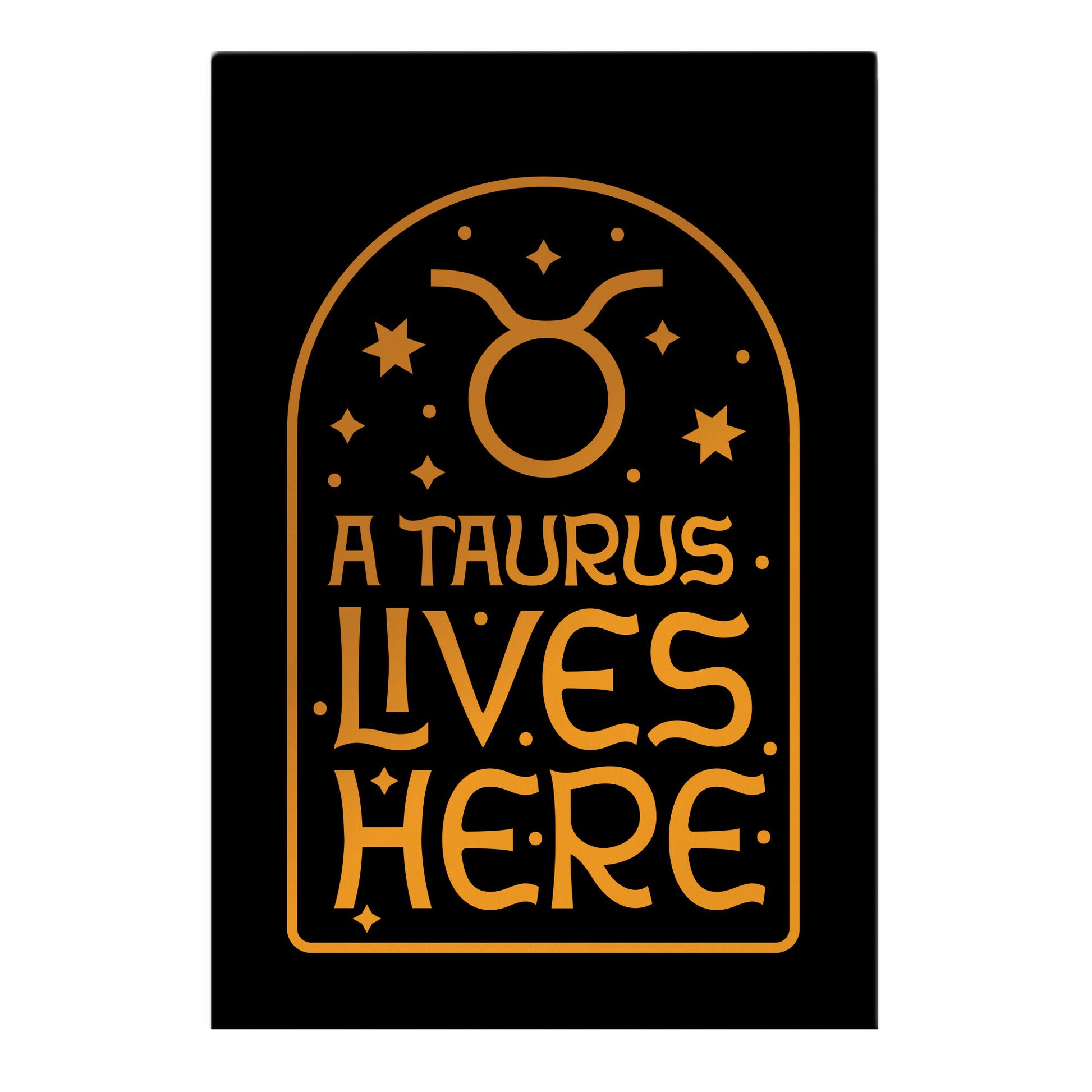 A Taurus Lives Here Garden Flag