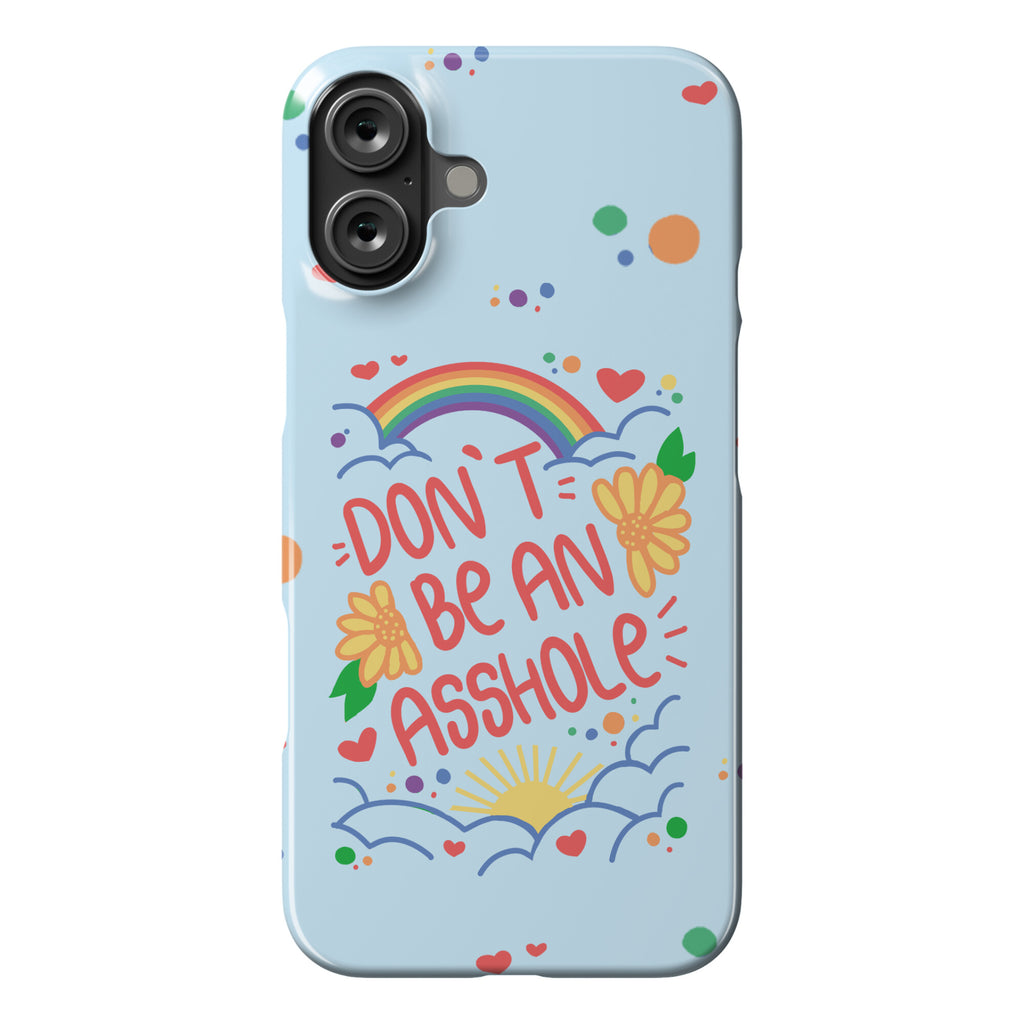 Don't Be An Asshole Phone Case
