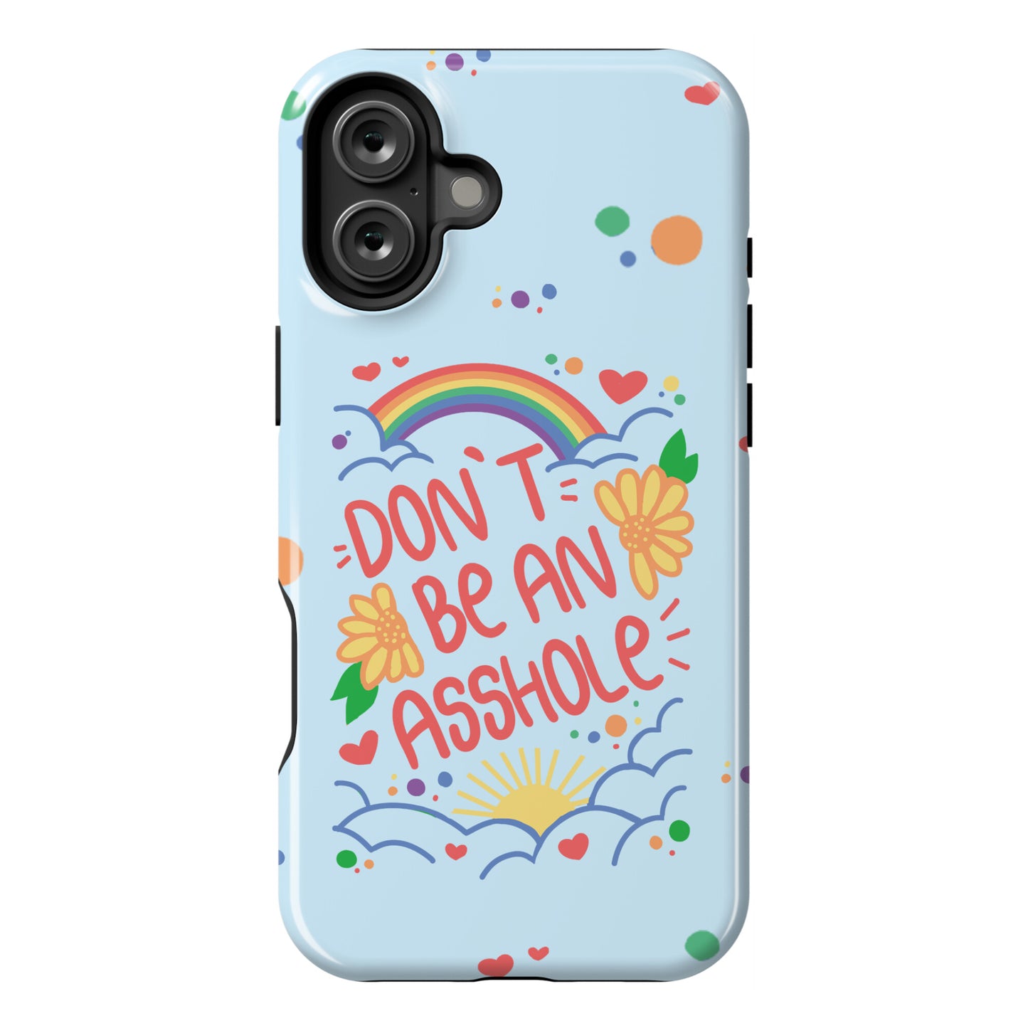 Don't Be An Asshole Phone Case