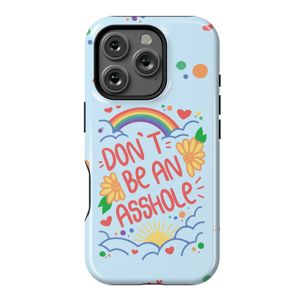 Don't Be An Asshole Phone Case