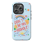 Don't Be An Asshole Phone Case