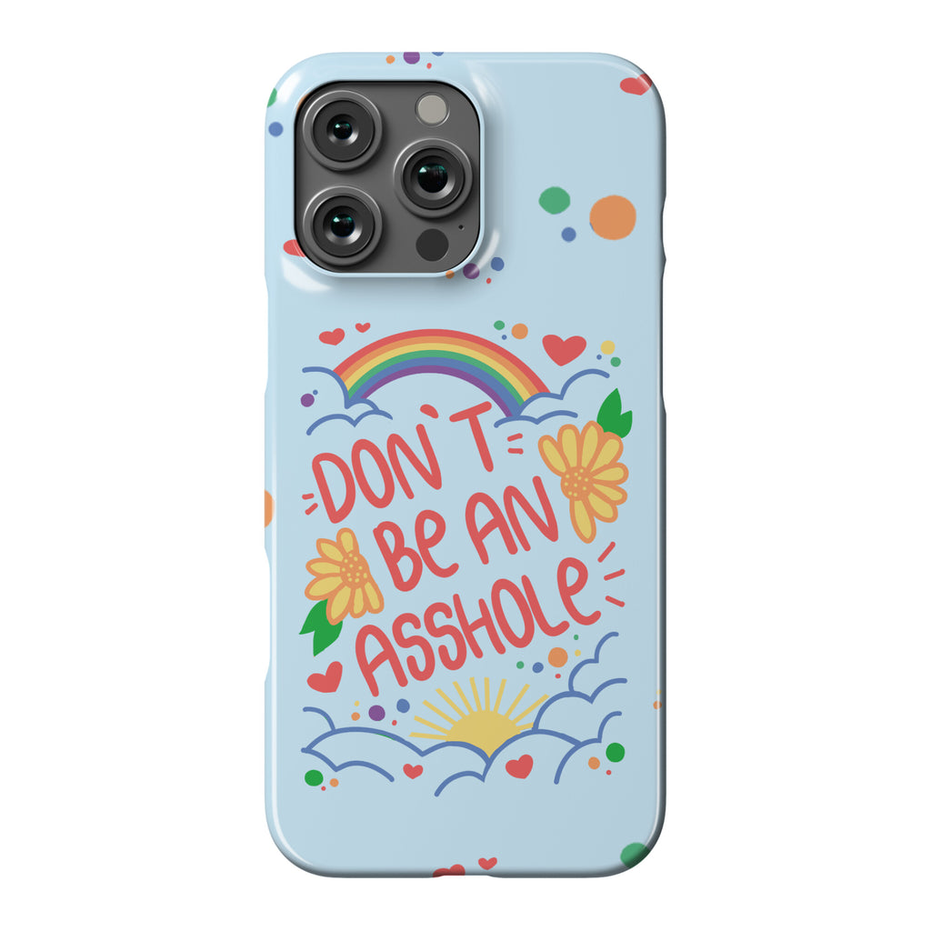 Don't Be An Asshole Phone Case