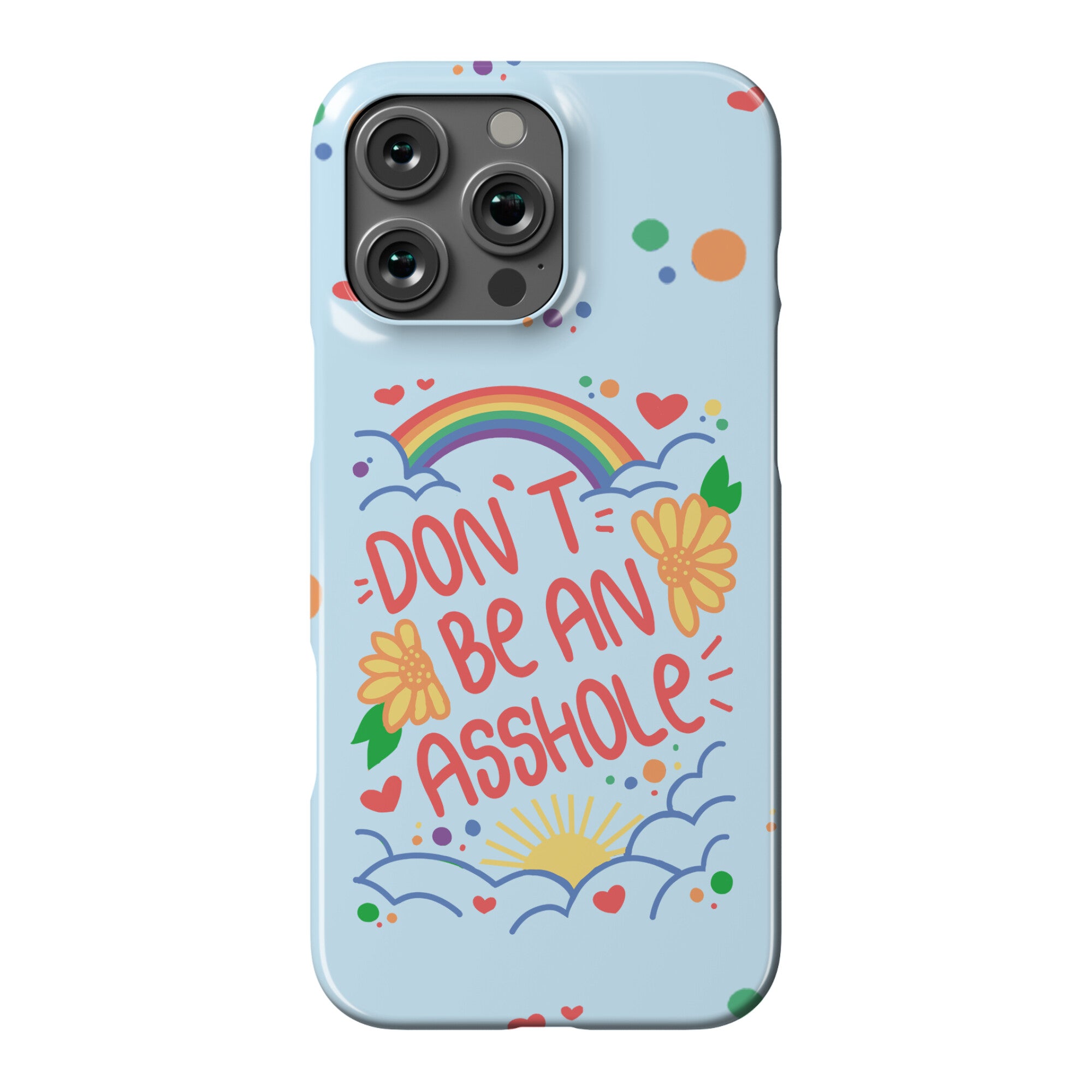 Don't Be An Asshole Phone Case