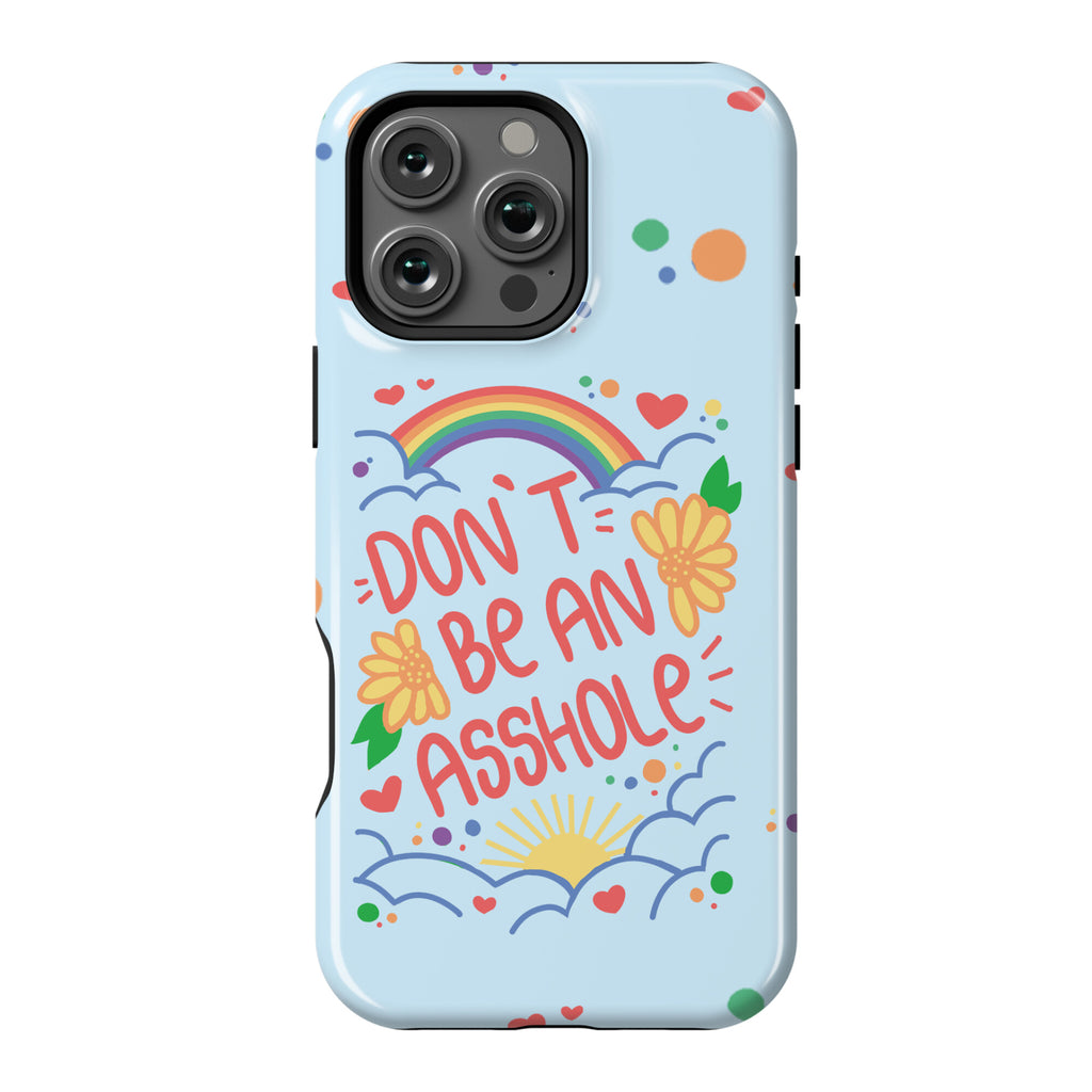 Don't Be An Asshole Phone Case