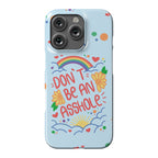 Don't Be An Asshole Phone Case