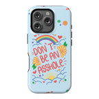 Don't Be An Asshole Phone Case