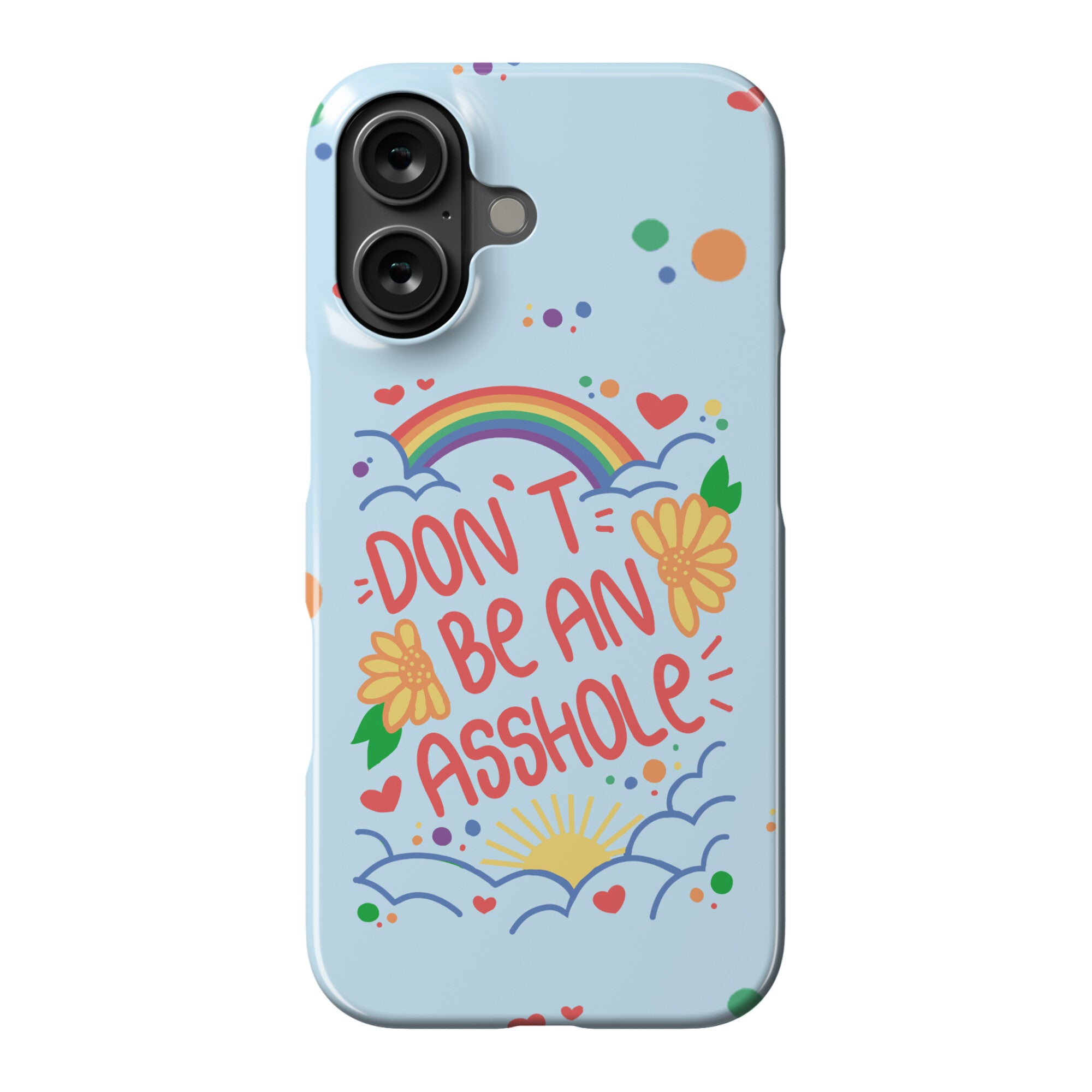 Don't Be An Asshole Phone Case