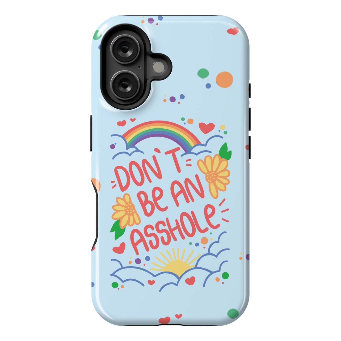 Don't Be An Asshole Phone Case