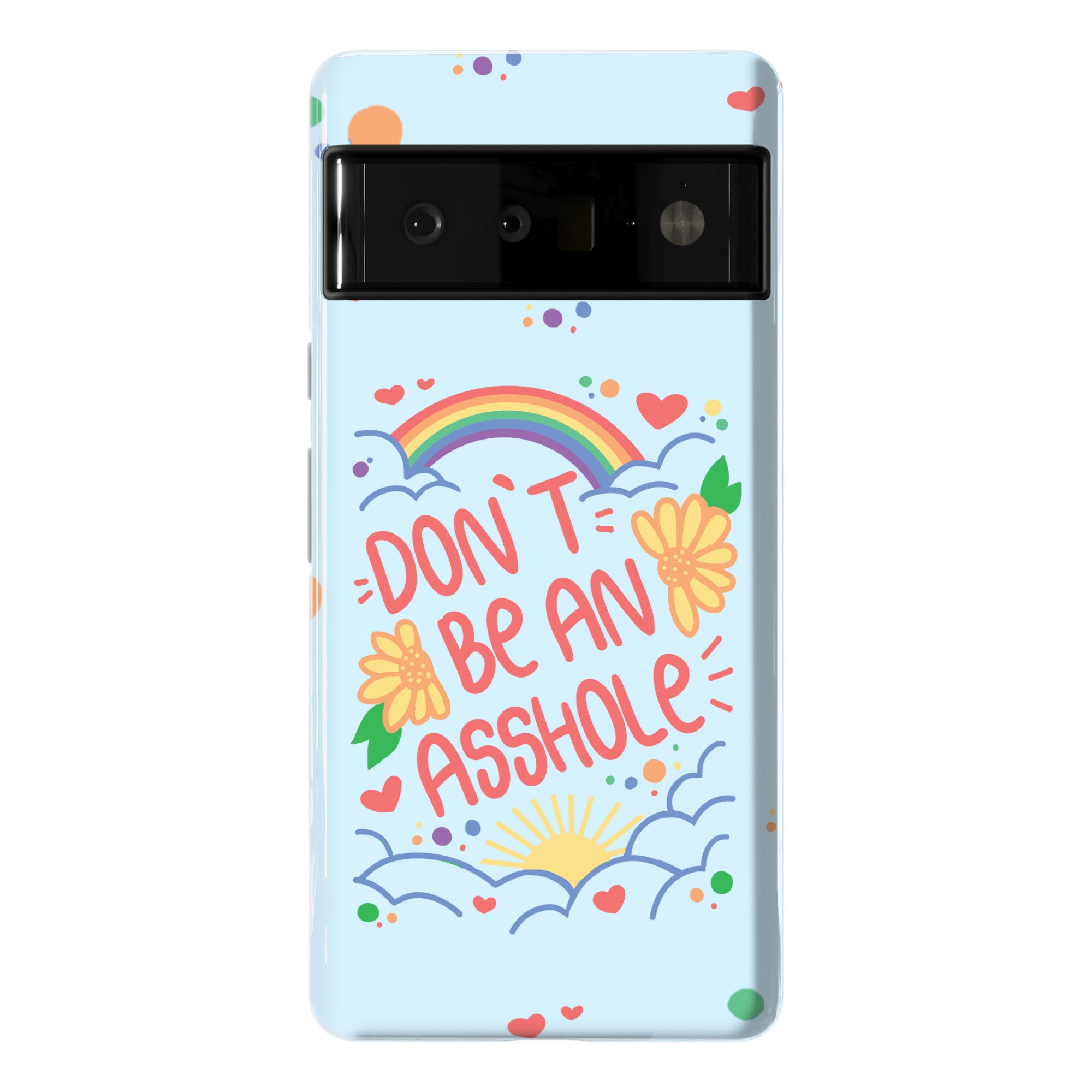 Don't Be An Asshole Phone Case