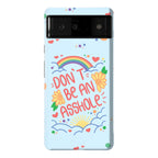 Don't Be An Asshole Phone Case