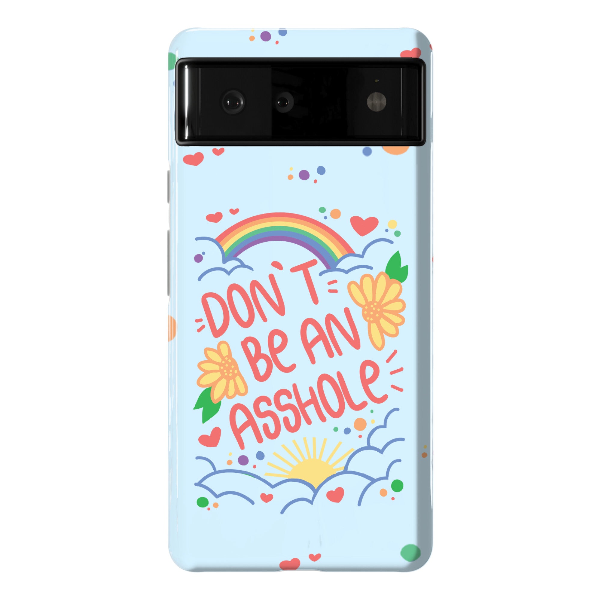 Don't Be An Asshole Phone Case