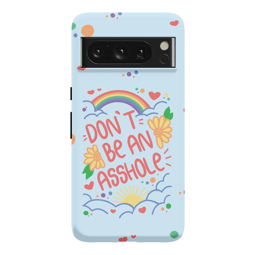Don't Be An Asshole Phone Case