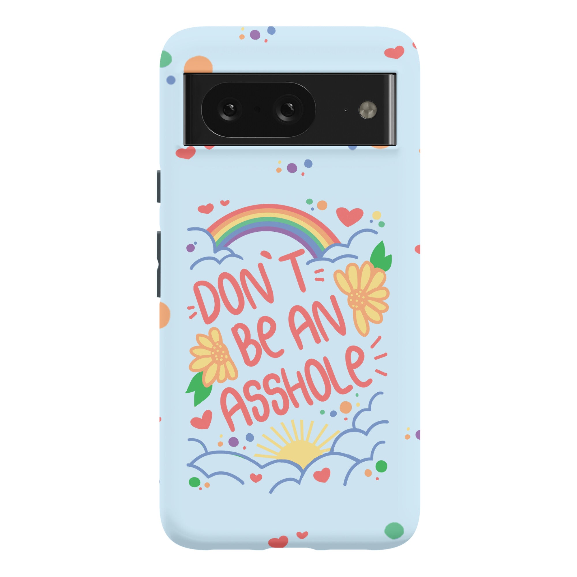 Don't Be An Asshole Phone Case