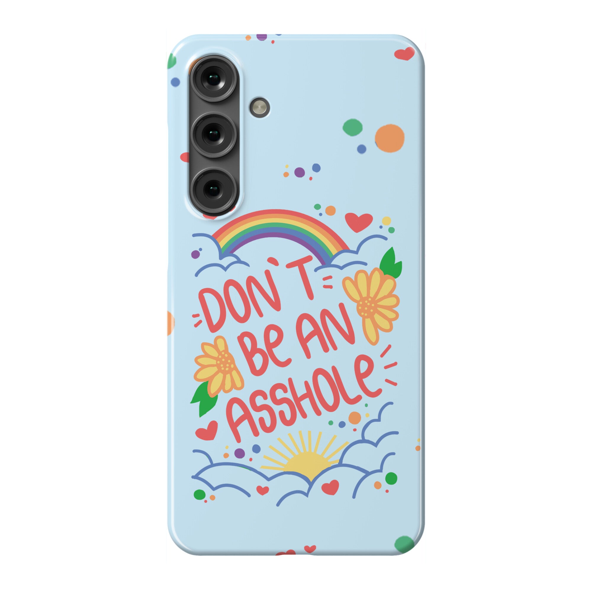 Don't Be An Asshole Phone Case