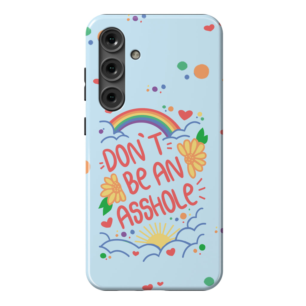 Don't Be An Asshole Phone Case