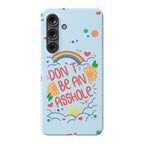 Don't Be An Asshole Phone Case