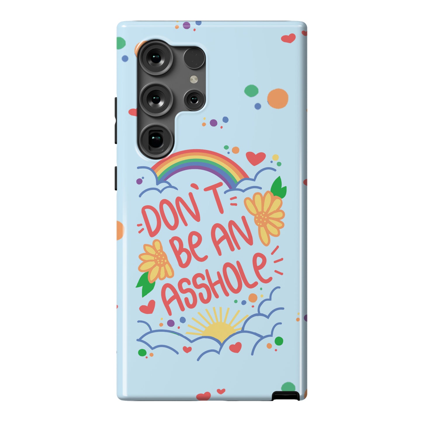 Don't Be An Asshole Phone Case