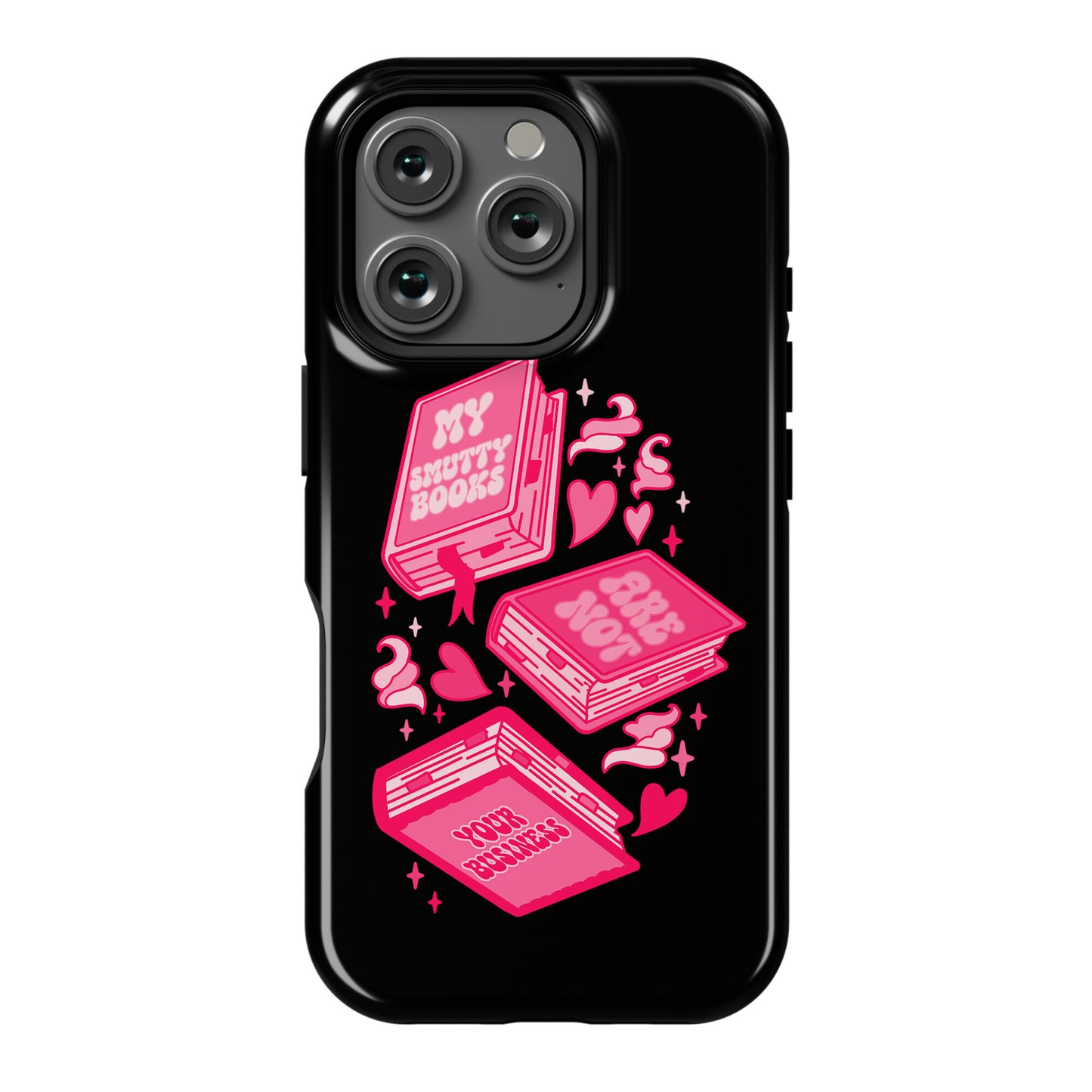 My Smutty Books Are Not Your Business Phone Case