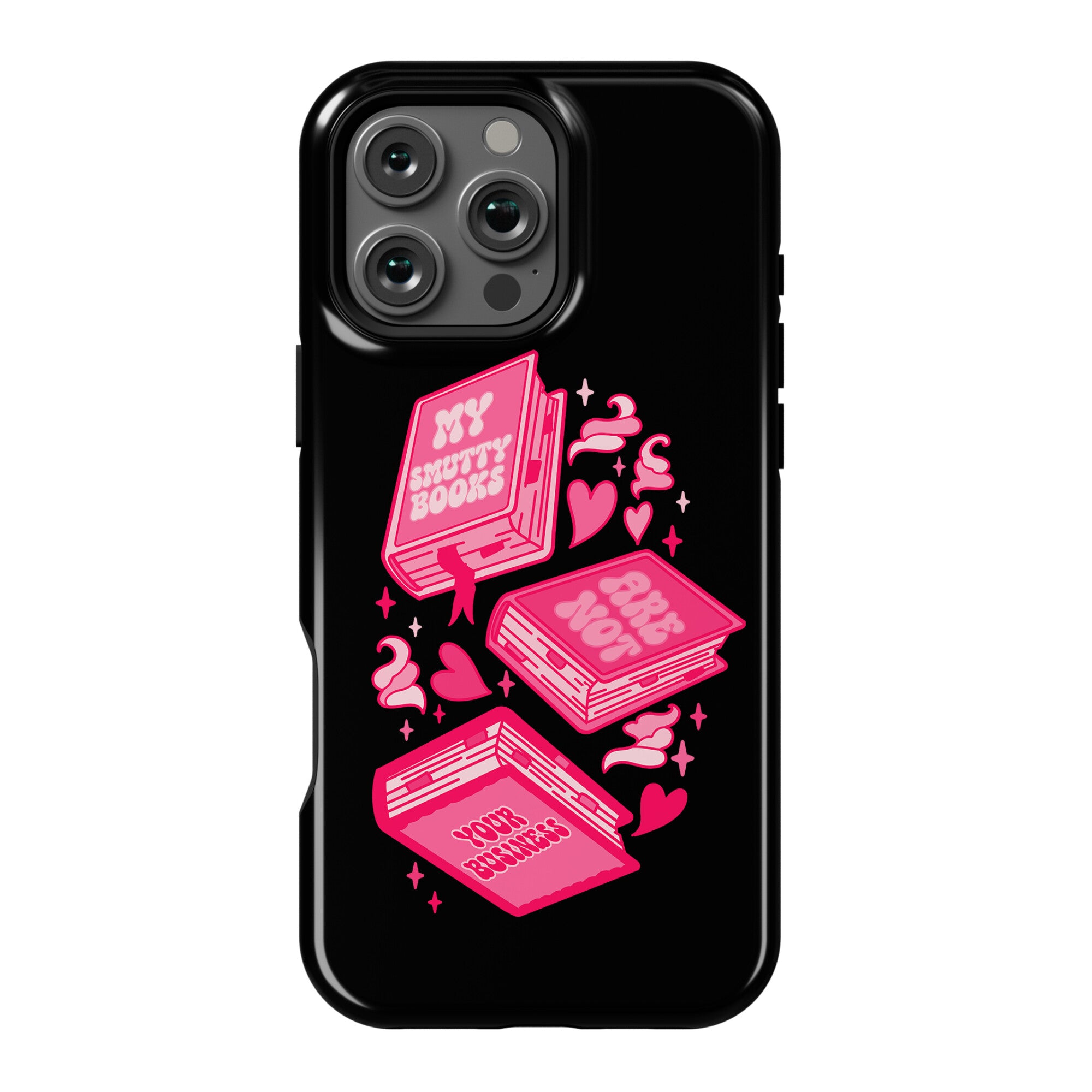 My Smutty Books Are Not Your Business Phone Case