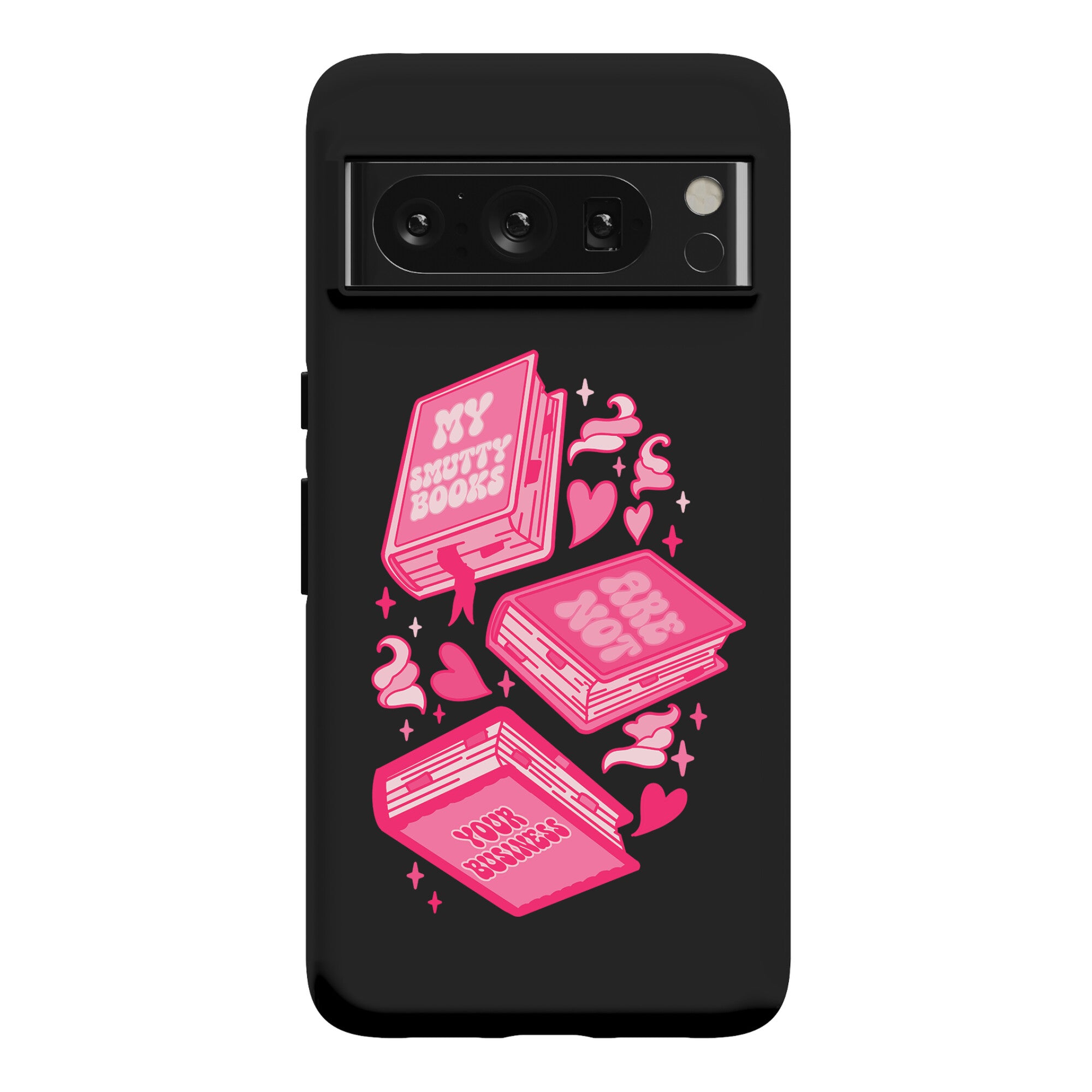 My Smutty Books Are Not Your Business Phone Case