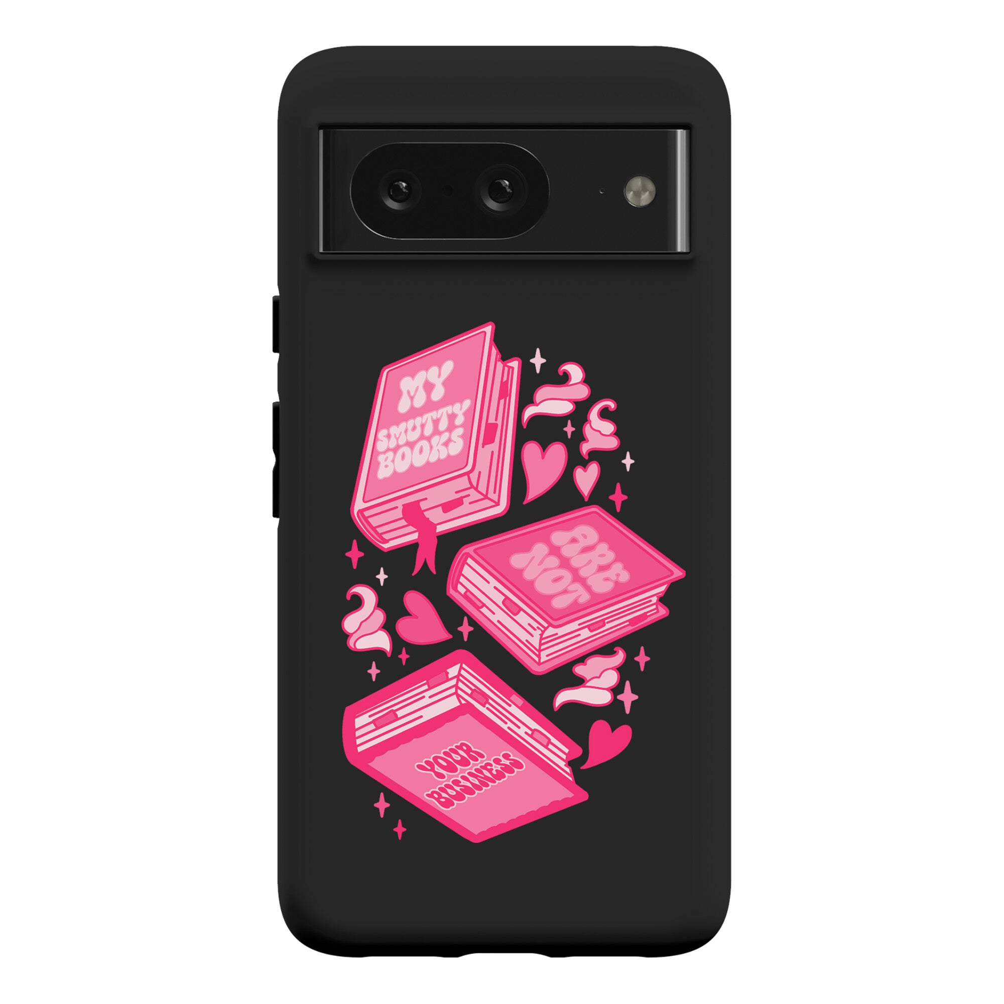 My Smutty Books Are Not Your Business Phone Case