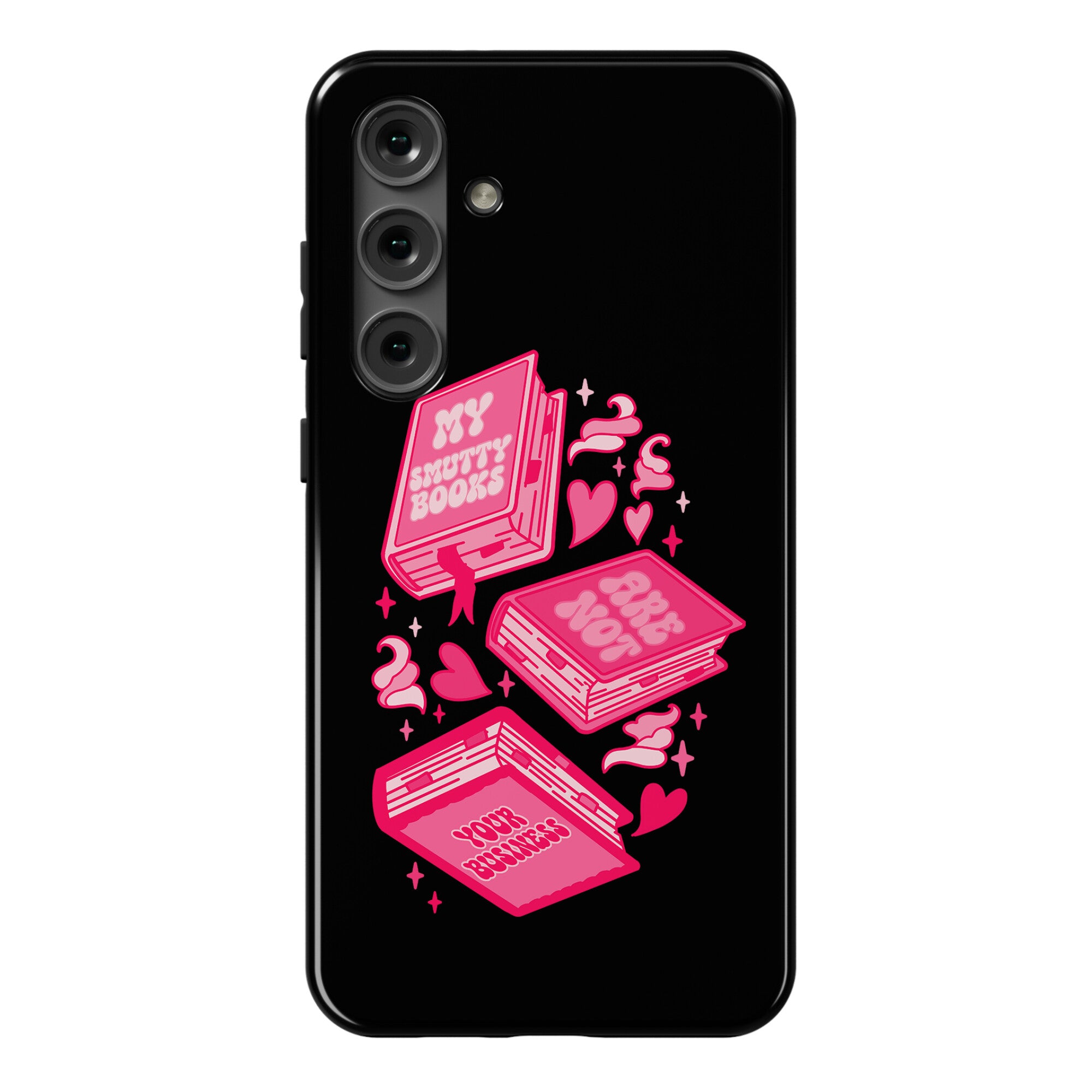 My Smutty Books Are Not Your Business Phone Case