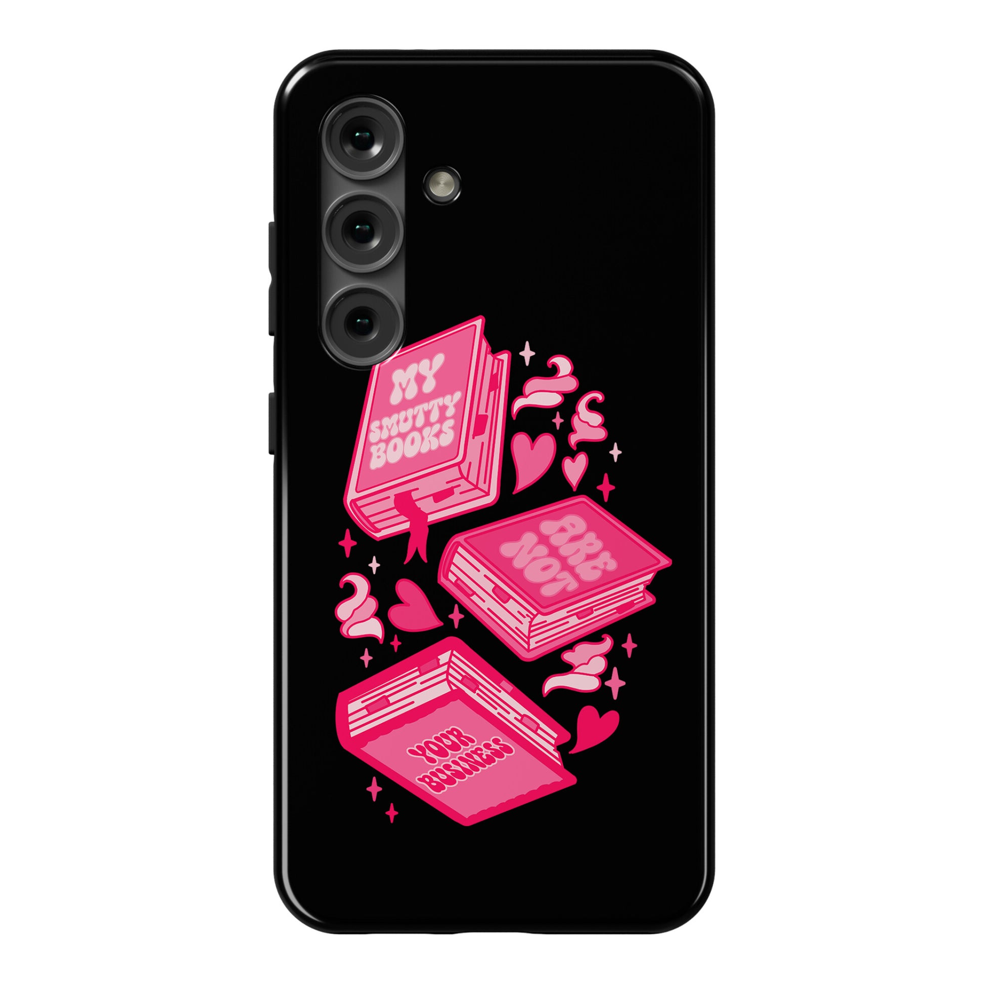 My Smutty Books Are Not Your Business Phone Case