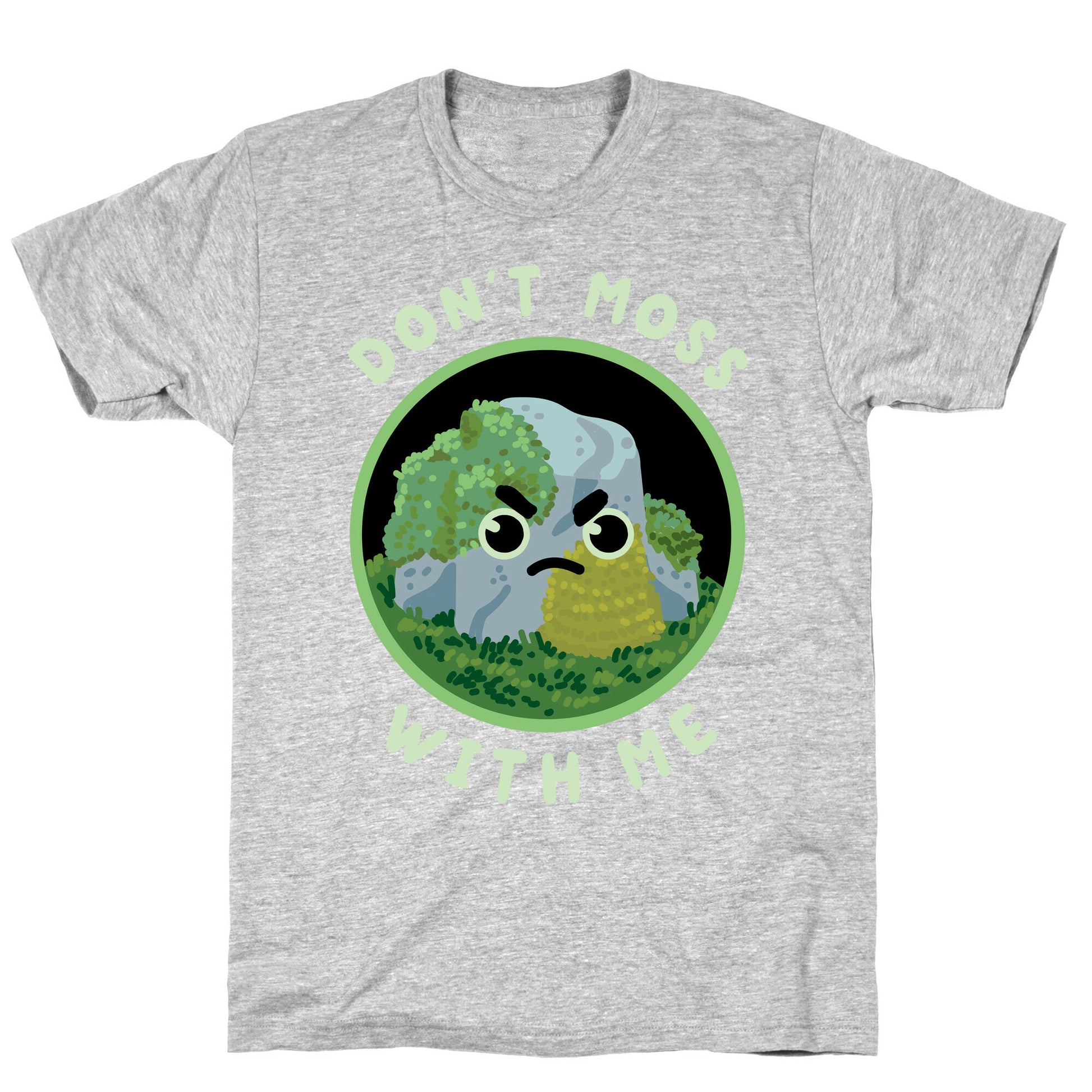 Don't Moss With Me T-Shirt