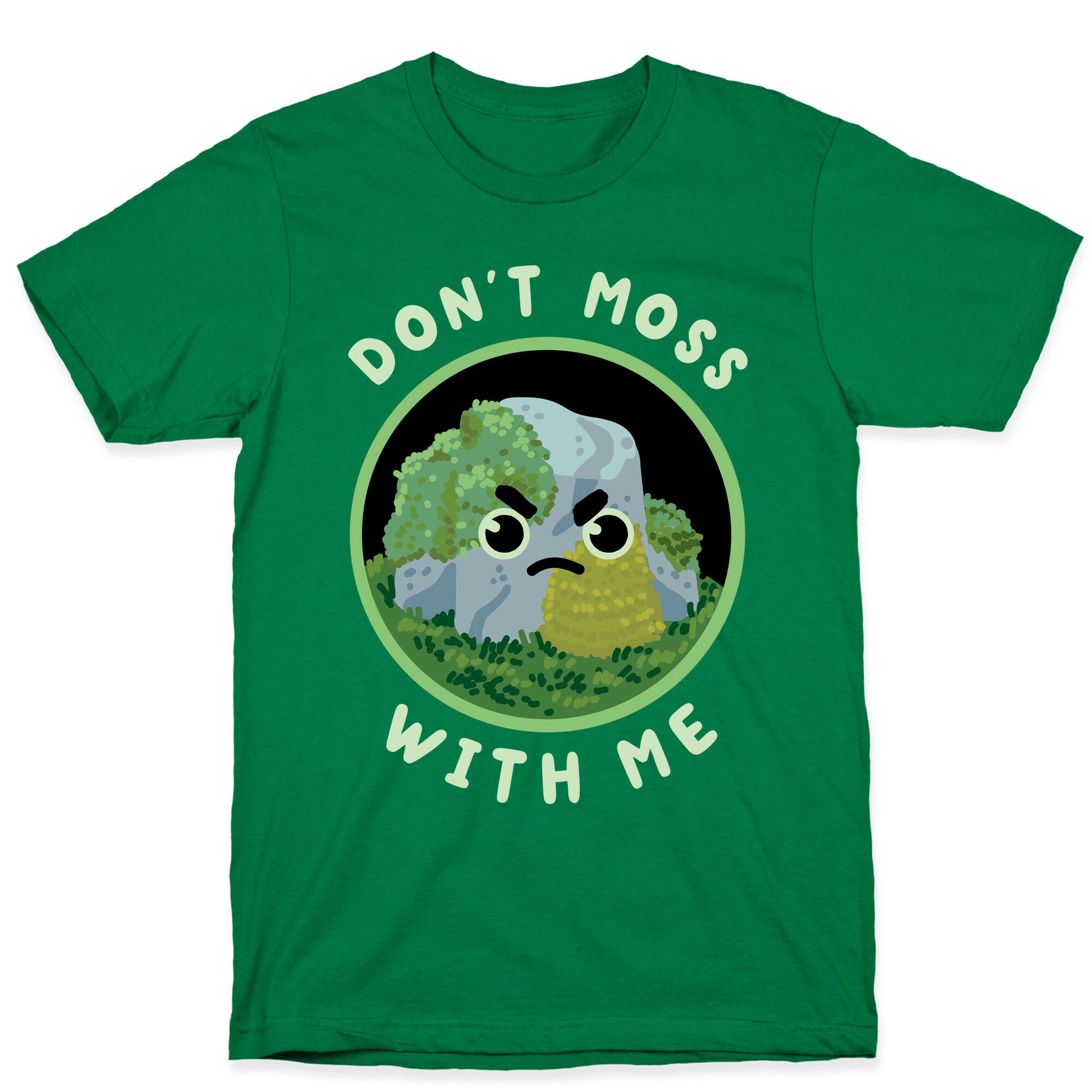 Don't Moss With Me T-Shirt