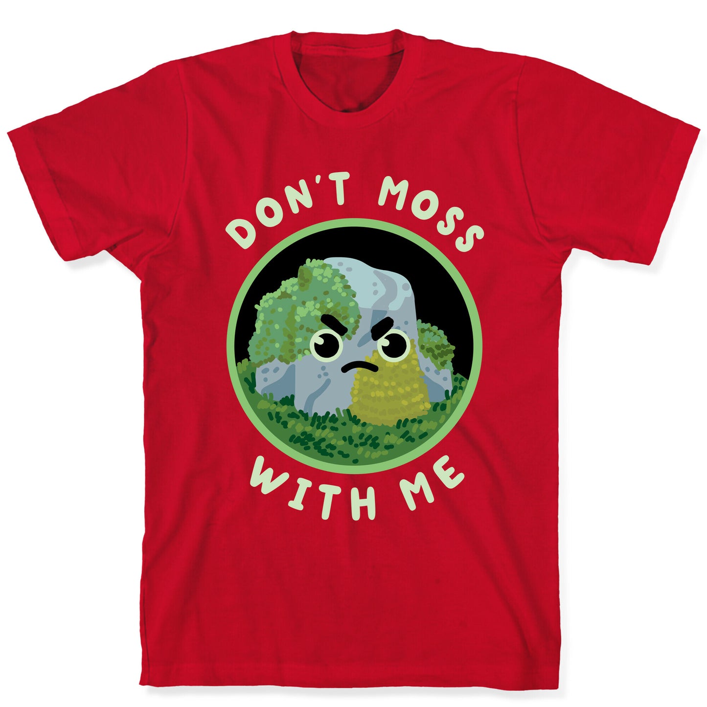 Don't Moss With Me T-Shirt