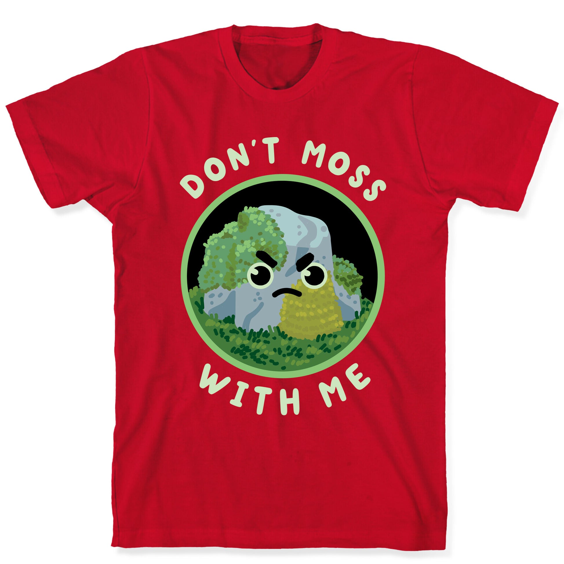 Don't Moss With Me T-Shirt