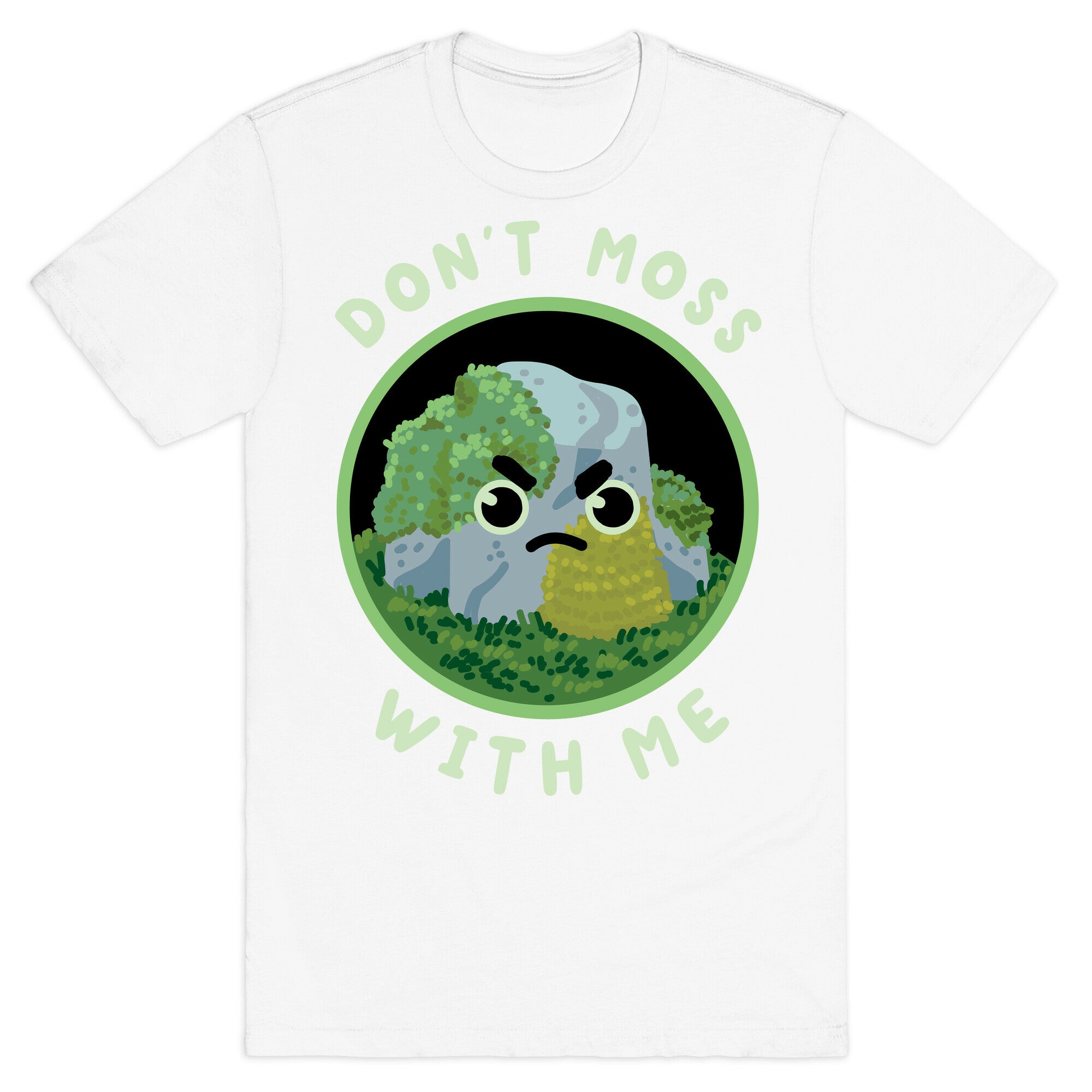 Don't Moss With Me T-Shirt