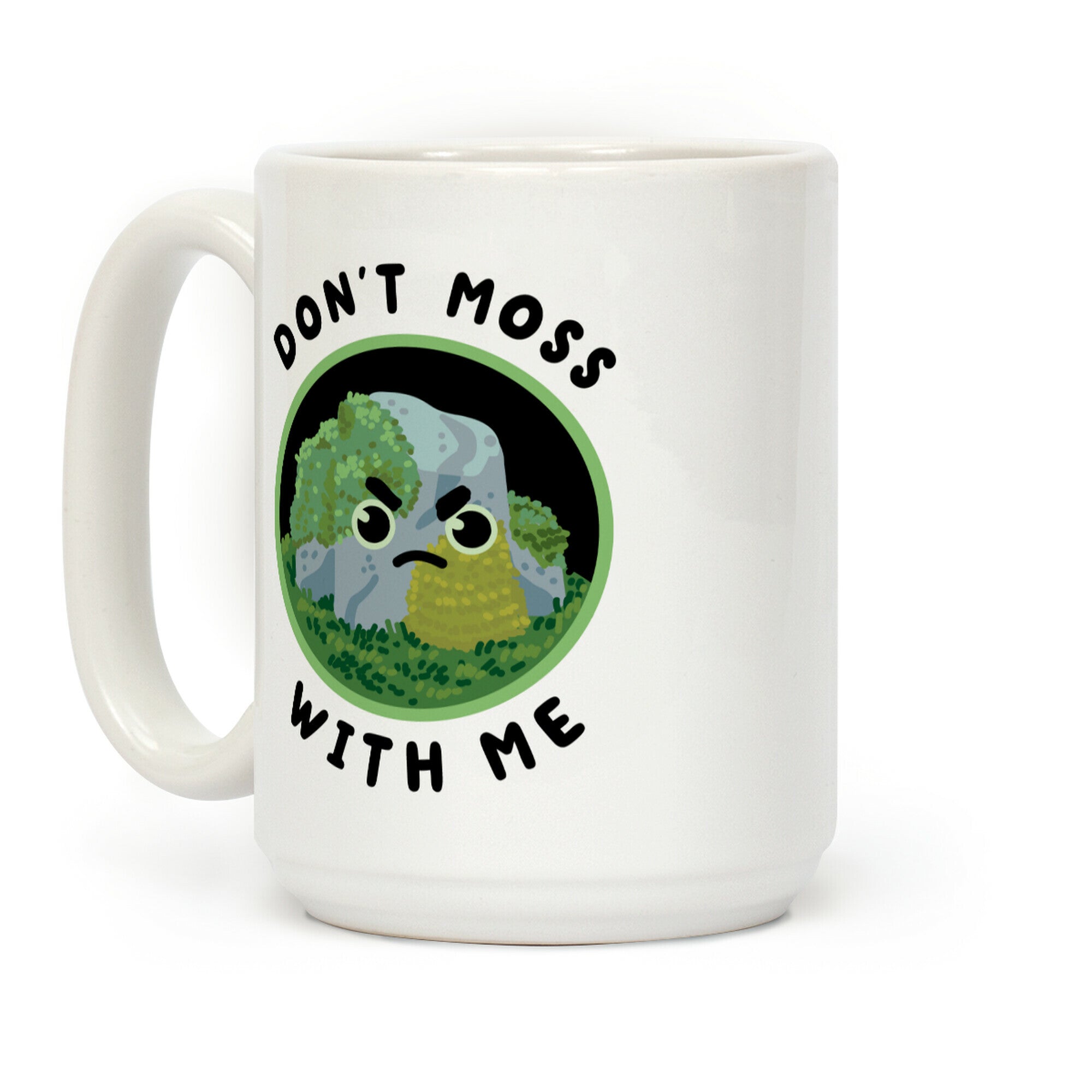 Don't Moss With Me Coffee Mug