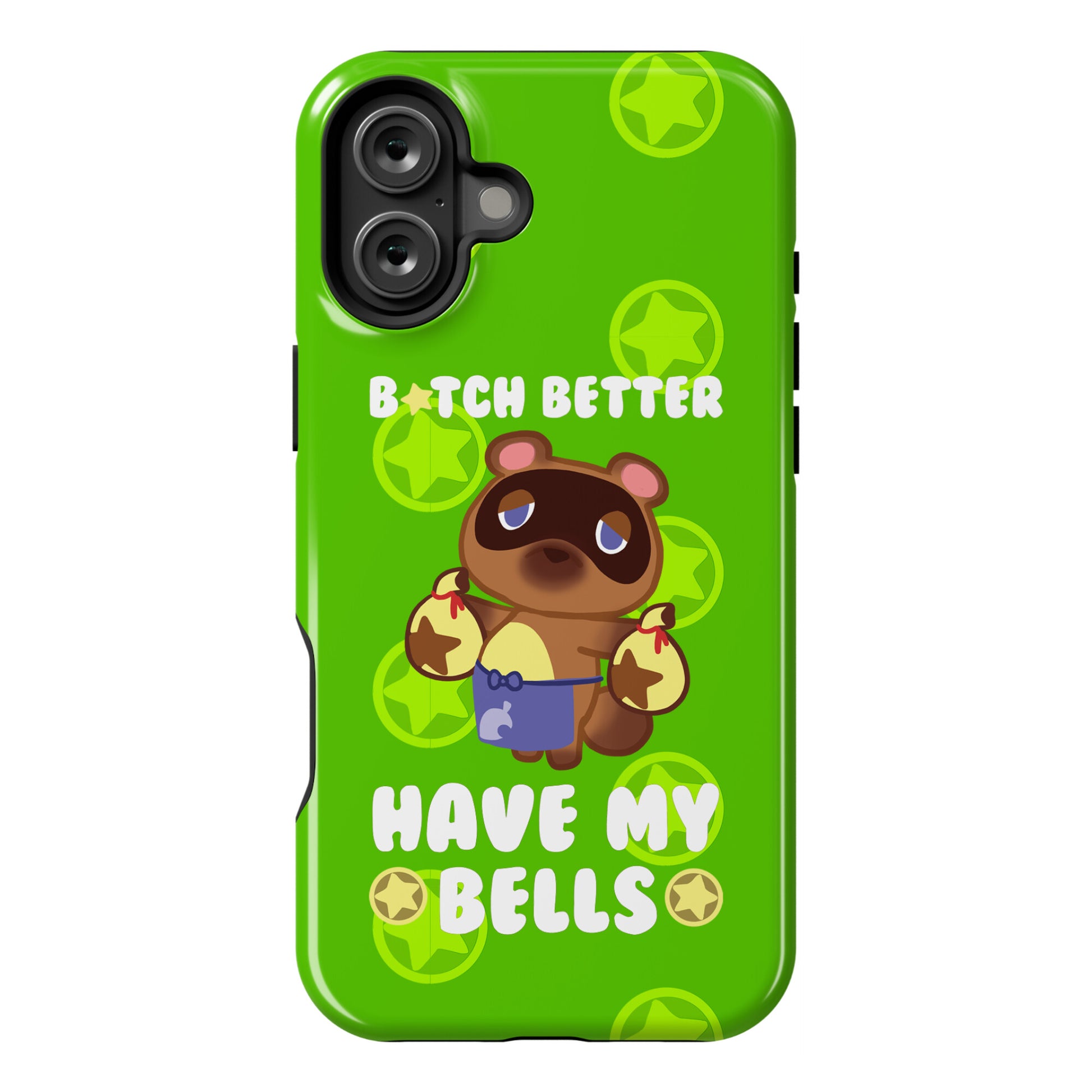 B*tch Better Have My Bells - Animal Crossing Phone Case