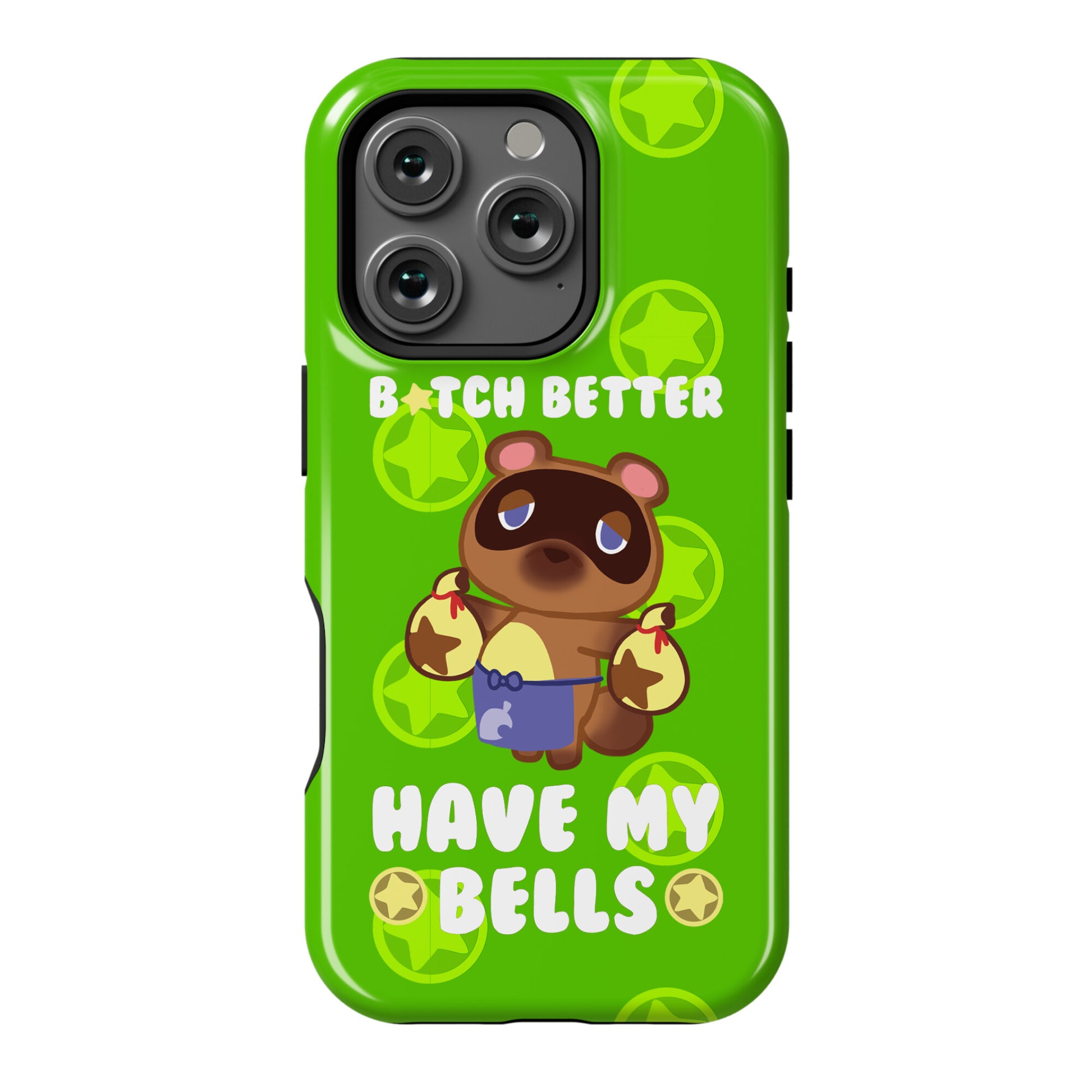 B*tch Better Have My Bells - Animal Crossing Phone Case