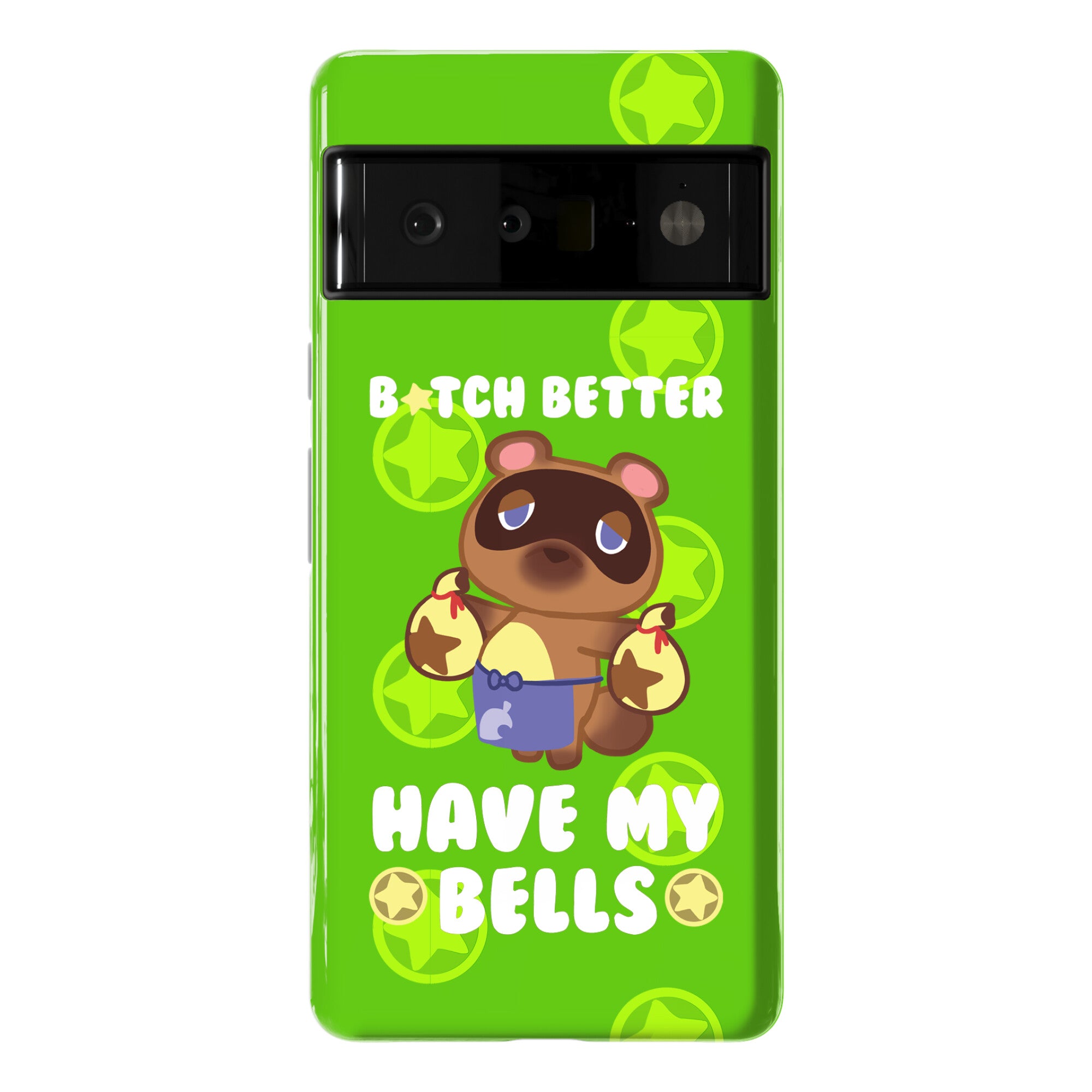 B*tch Better Have My Bells - Animal Crossing Phone Case