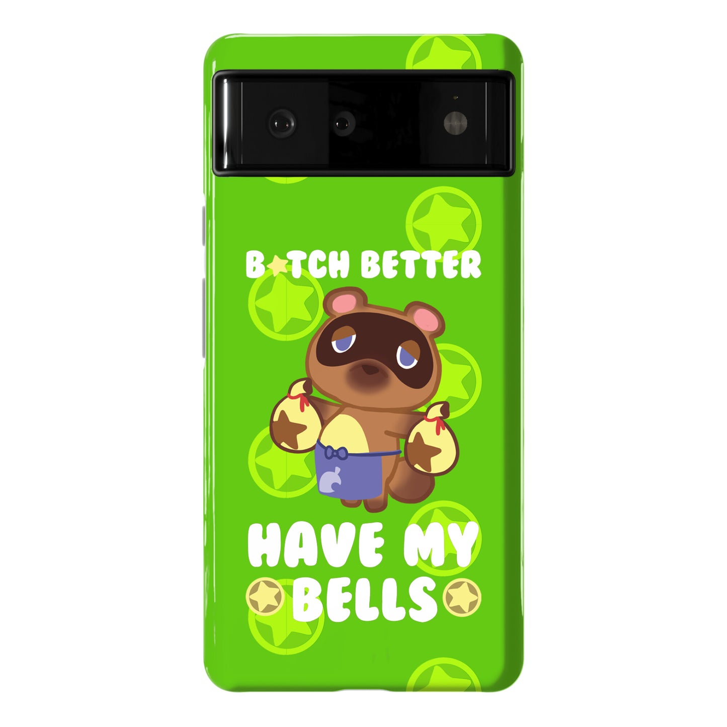 B*tch Better Have My Bells - Animal Crossing Phone Case
