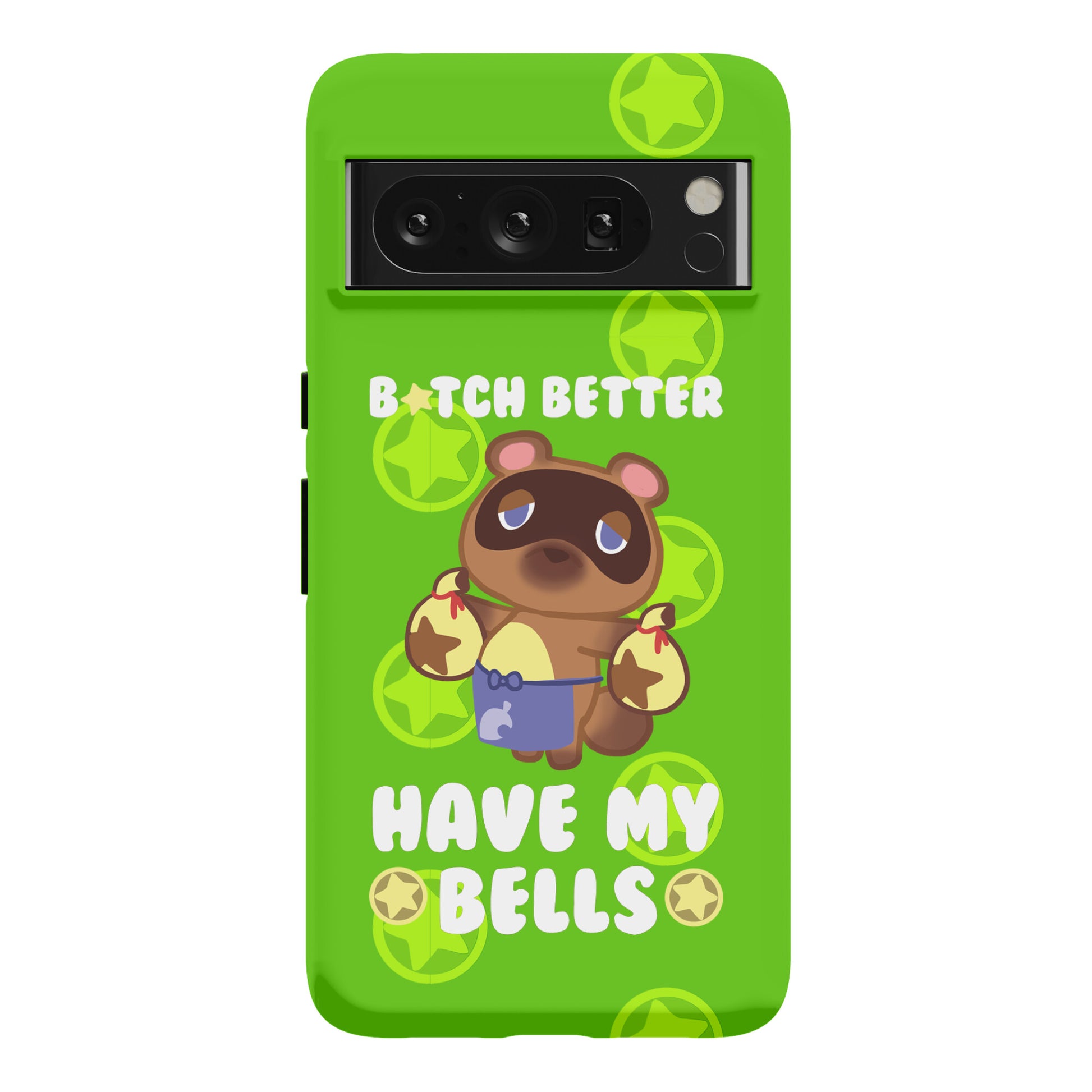 B*tch Better Have My Bells - Animal Crossing Phone Case