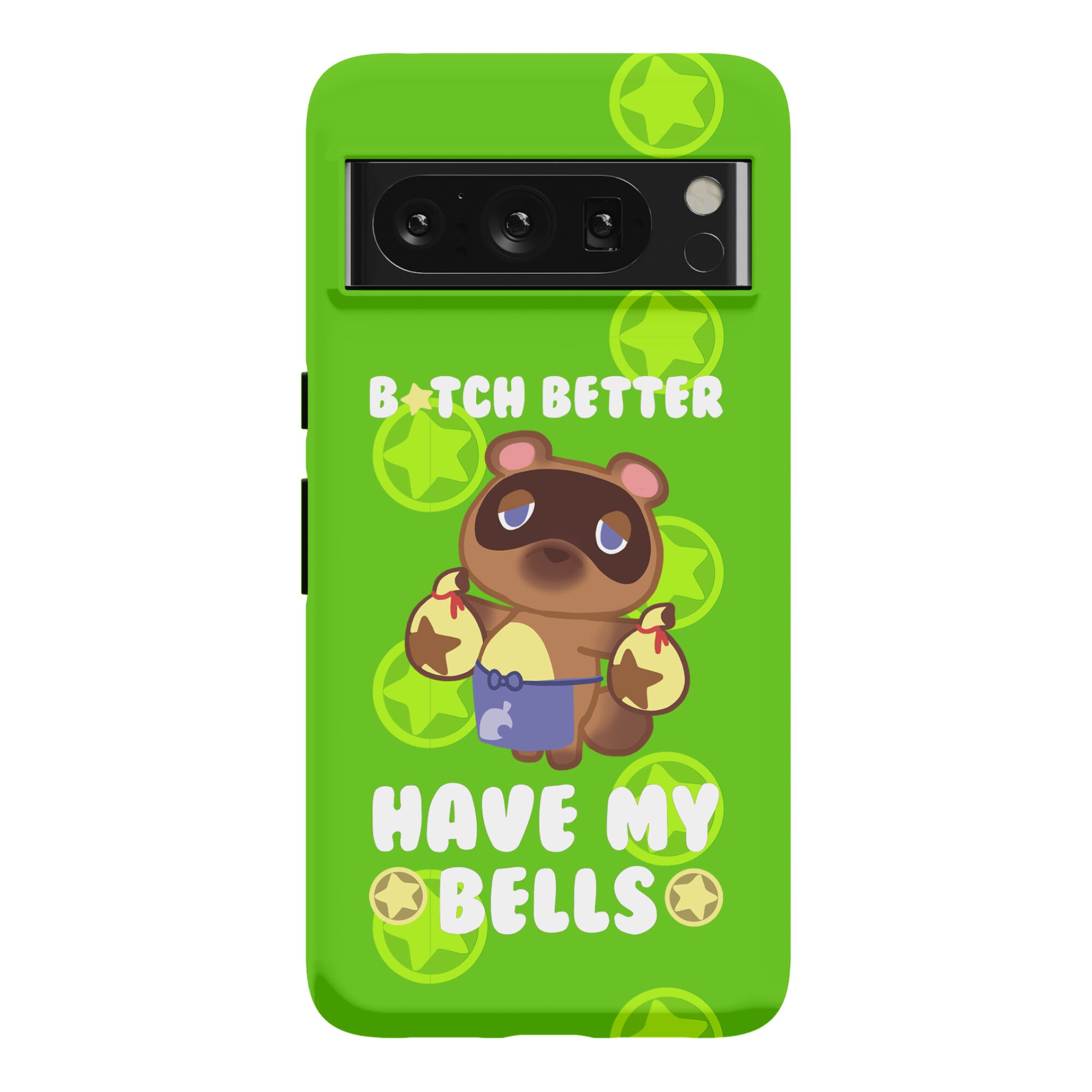 B*tch Better Have My Bells - Animal Crossing Phone Case