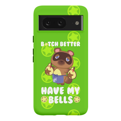 B*tch Better Have My Bells - Animal Crossing Phone Case