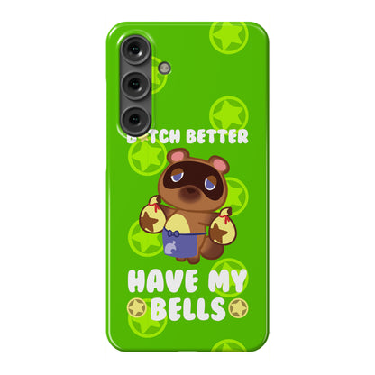 B*tch Better Have My Bells - Animal Crossing Phone Case