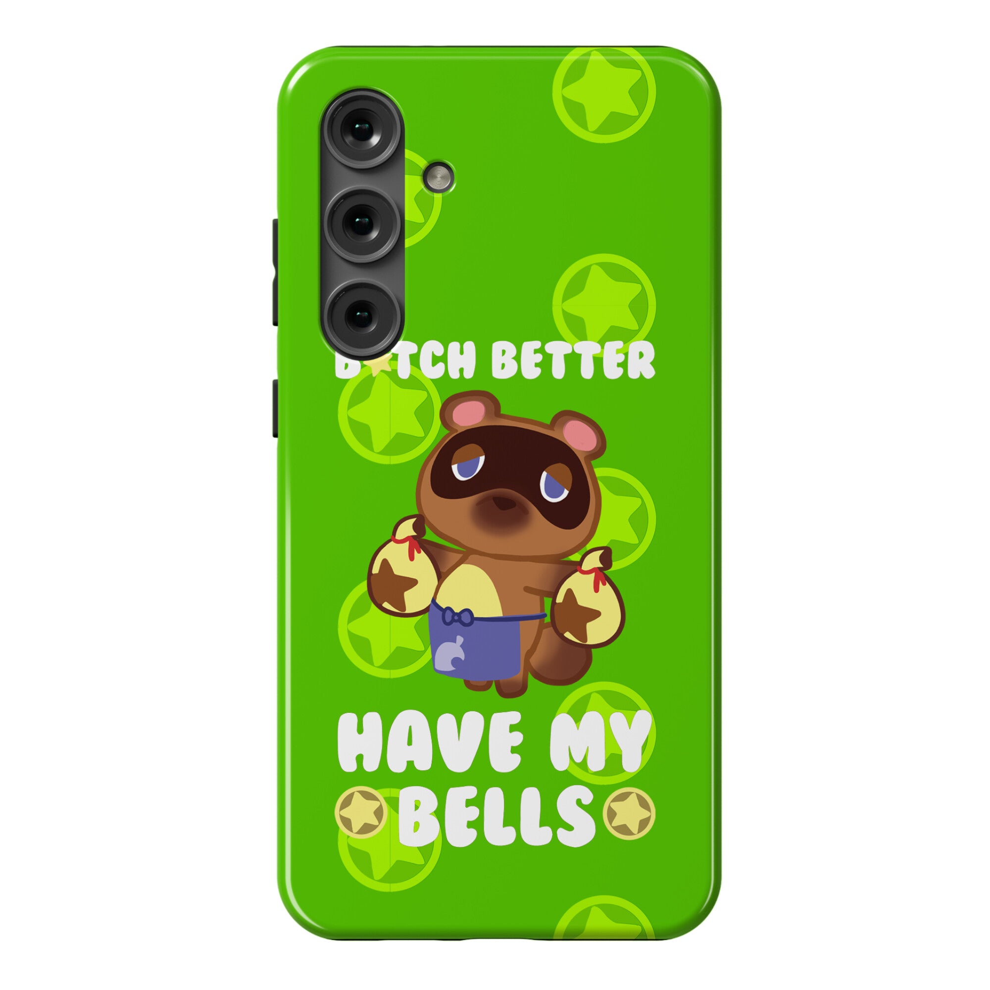 B*tch Better Have My Bells - Animal Crossing Phone Case