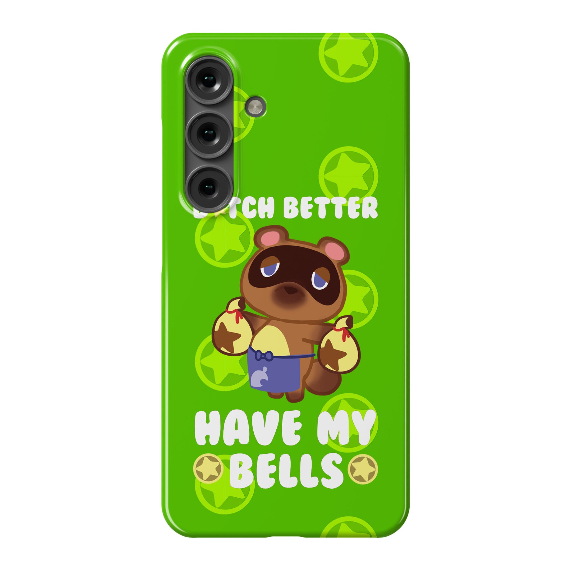 B*tch Better Have My Bells - Animal Crossing Phone Case