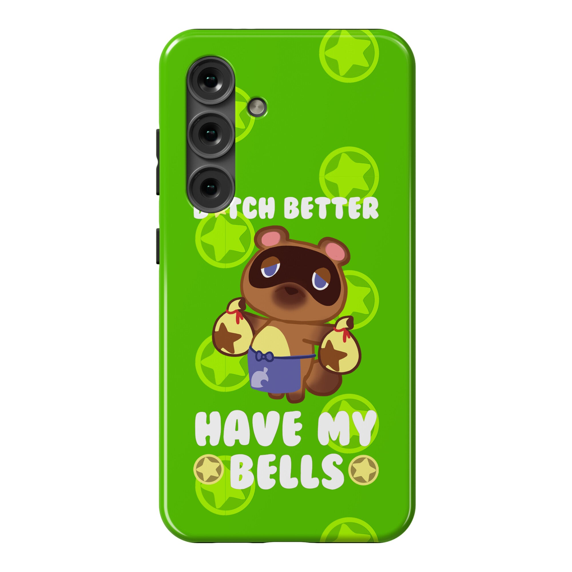 B*tch Better Have My Bells - Animal Crossing Phone Case