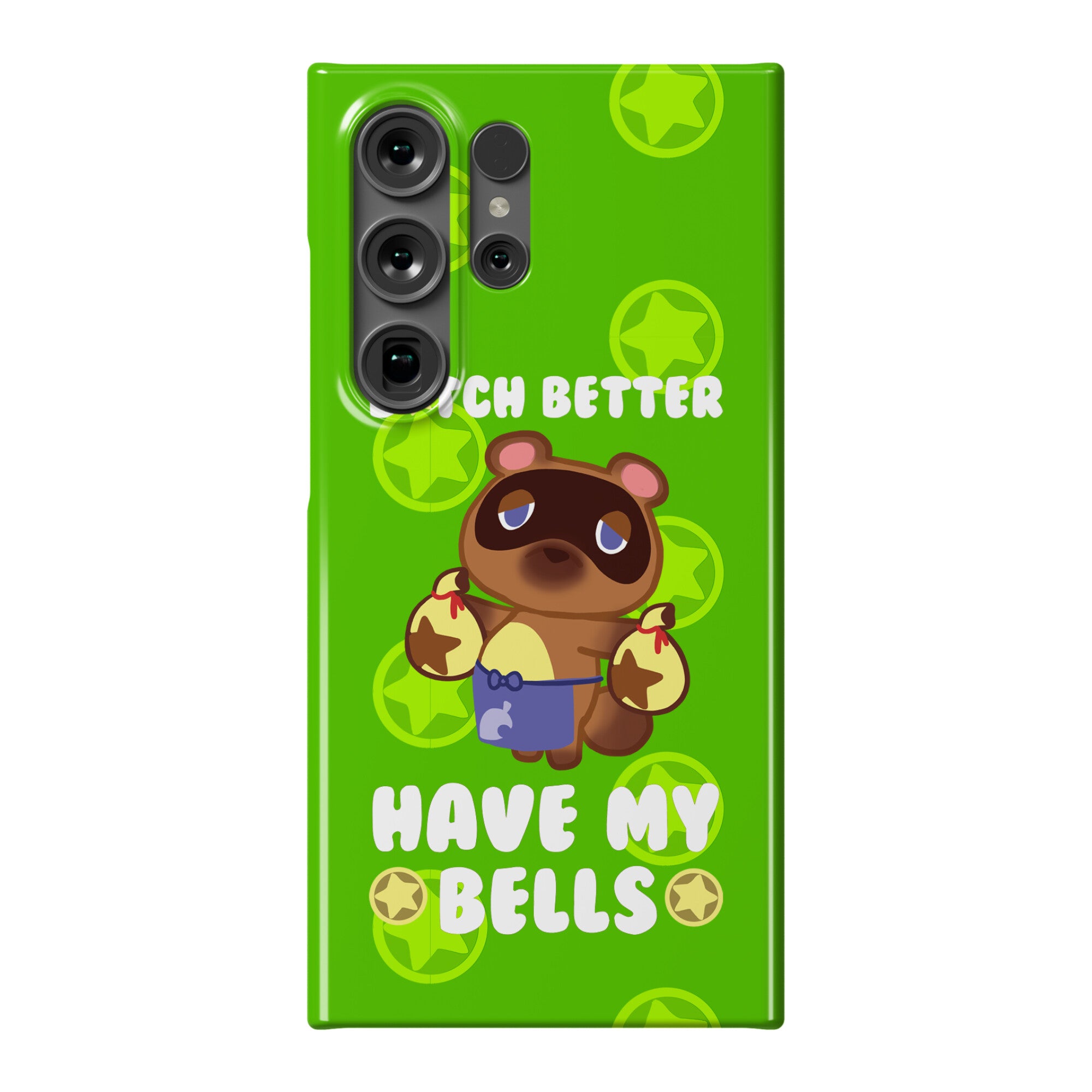 B*tch Better Have My Bells - Animal Crossing Phone Case